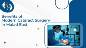 Benefits of Modern Cataract Surgery in Malad East