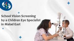 School Vision Screening by a Children Eye Specialist in Malad East