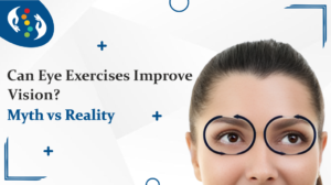 Can Eye Exercises Improve Vision? Myth vs Reality